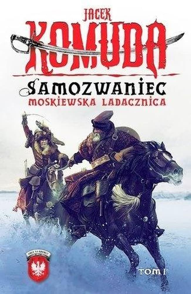 Samozwaniec Moskiewska ladacznica - Powieść historyczna Jacek Komuda