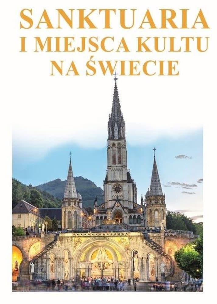 Sanktuaria i miejsca kultu na świecie - Książka