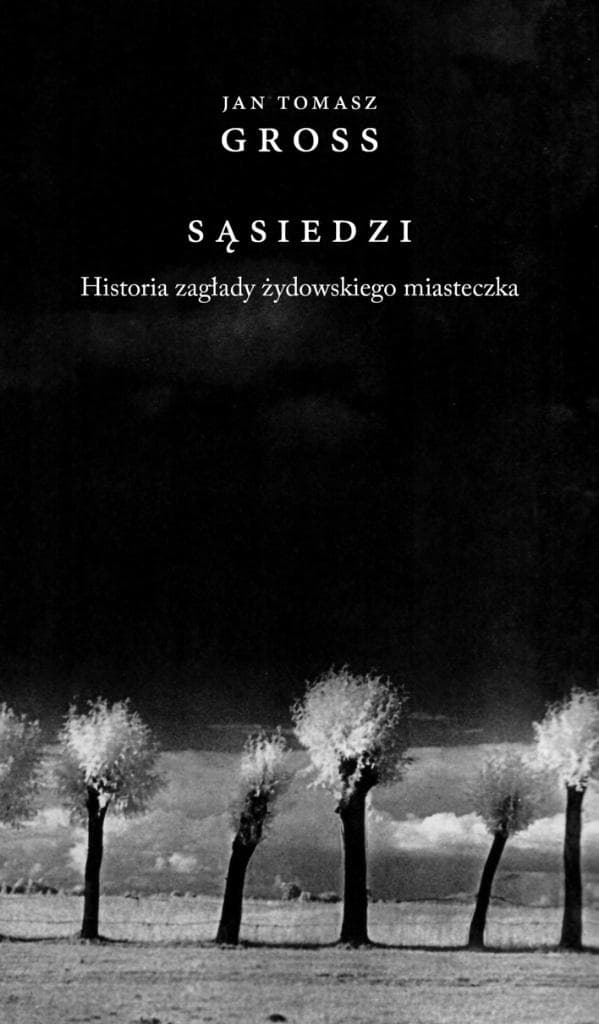 Sąsiedzi. Historia zagłady żydowskiego miasteczka - Jan Tomasz Gross