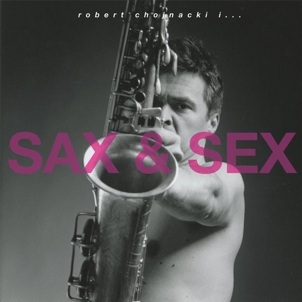 Robert Chojnacki i Andrzej Piaseczny - Sax & Sex CD