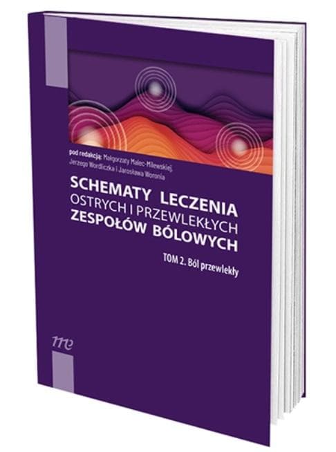 Schematy leczenia ostrych i przewlekłych zespołów bólowych Tom 2 - praca zbiorowa Medical Education 2025