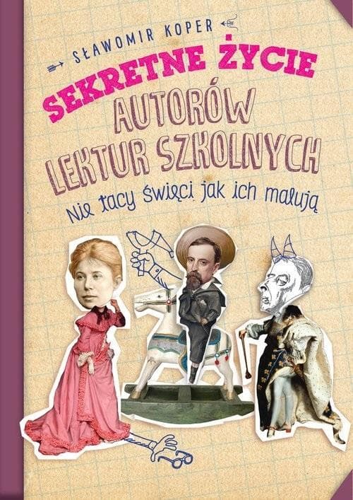 Sekretne życie autorów znanych lektur szkolnych