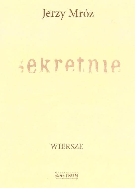 Sekretnie - tomik wierszy Jerzego Mroza, 123 strony