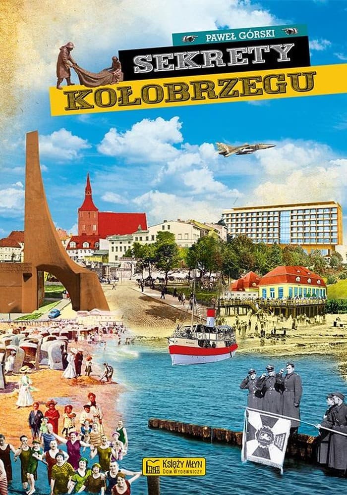 Sekrety Kołobrzegu Paweł Górski