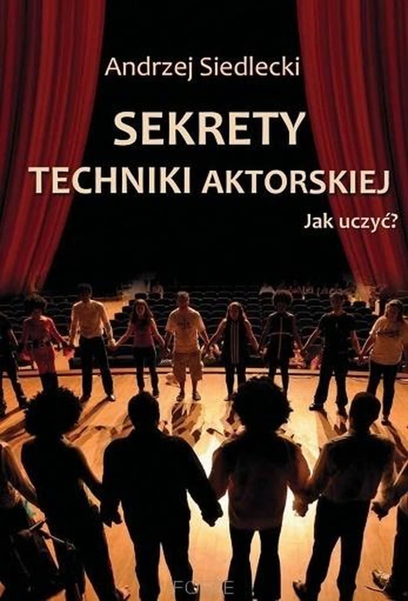 Sekrety techniki aktorskiej: Poradnik dla nauczycieli i studentów
