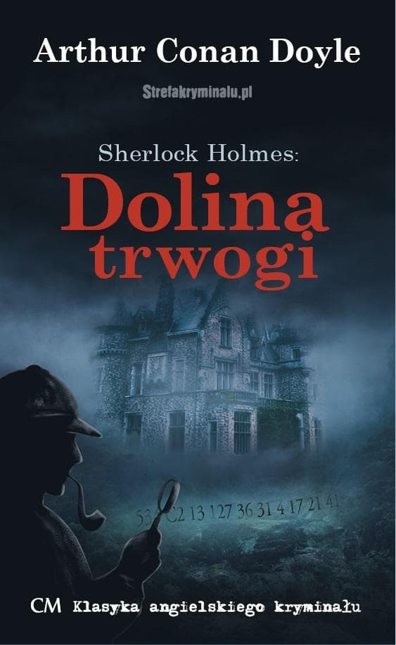 Sherlock Holmes Dolina trwogi Arthur Conan Doyle