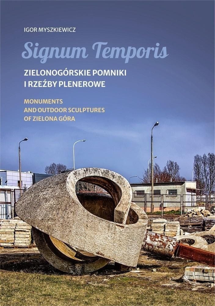 Signum Temporis. Zielonogórskie pomniki i rzeźby plenerowe - Autor
