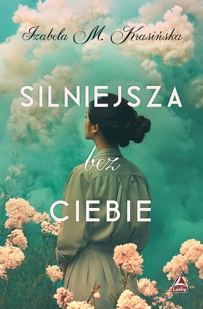 Silniejsza bez ciebie - Powieść obyczajowa