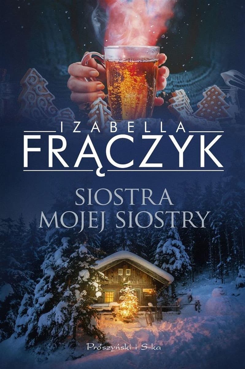 Siostra mojej siostry - Izabella Frączyk powieść obyczajowa 416 stron