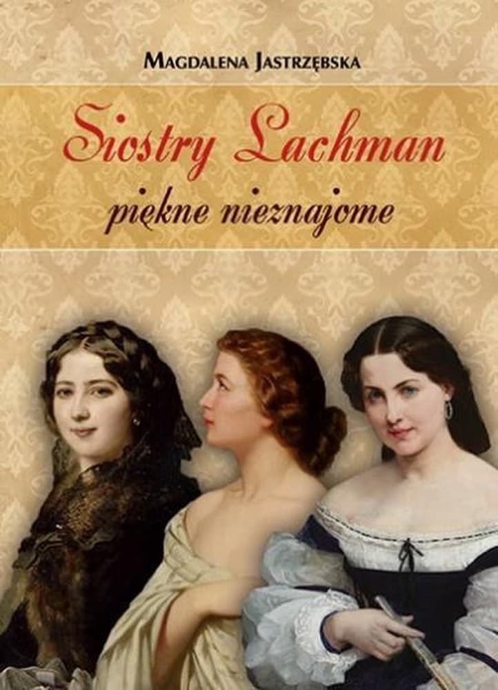 Siostry Lachman. Opowieść o pięknych nieznajomych