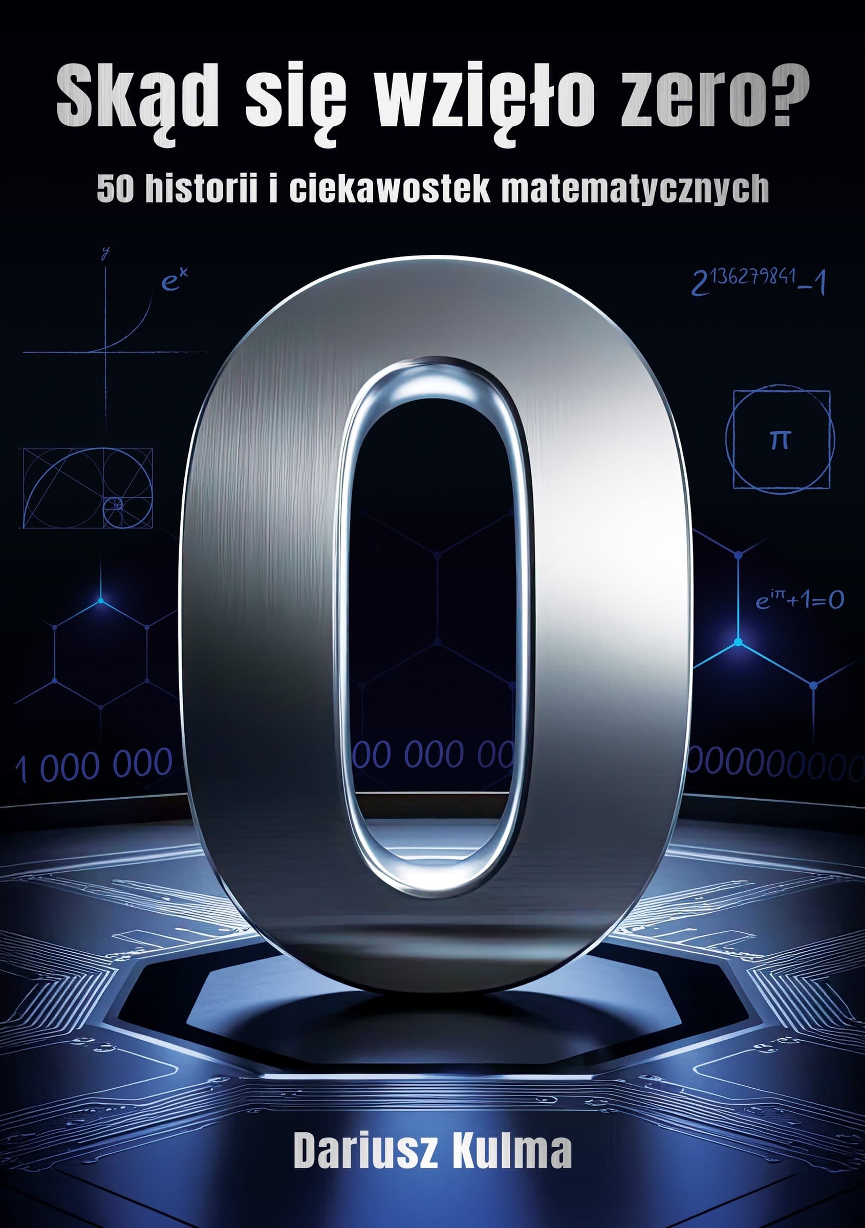 Skąd się wzięło zero - 50 historii matematycznych ciekawostek