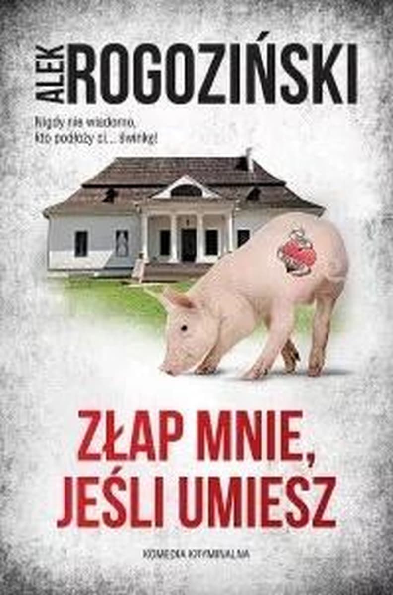 Skarpa Warszawska: Złap mnie, jeśli umiesz. Tom 5 - Alek Rogoziński