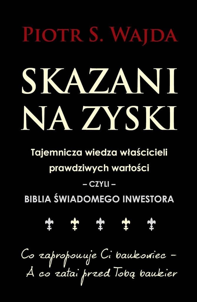Skazani na zyski: Poradnik inwestycyjny dla rozsądnych inwestorów