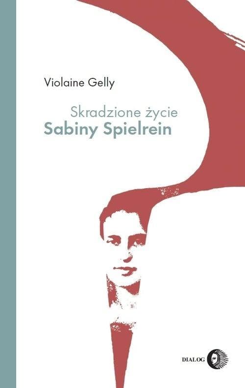 Skradzione życie Sabiny Spielrein - biografia psychoterapeutki