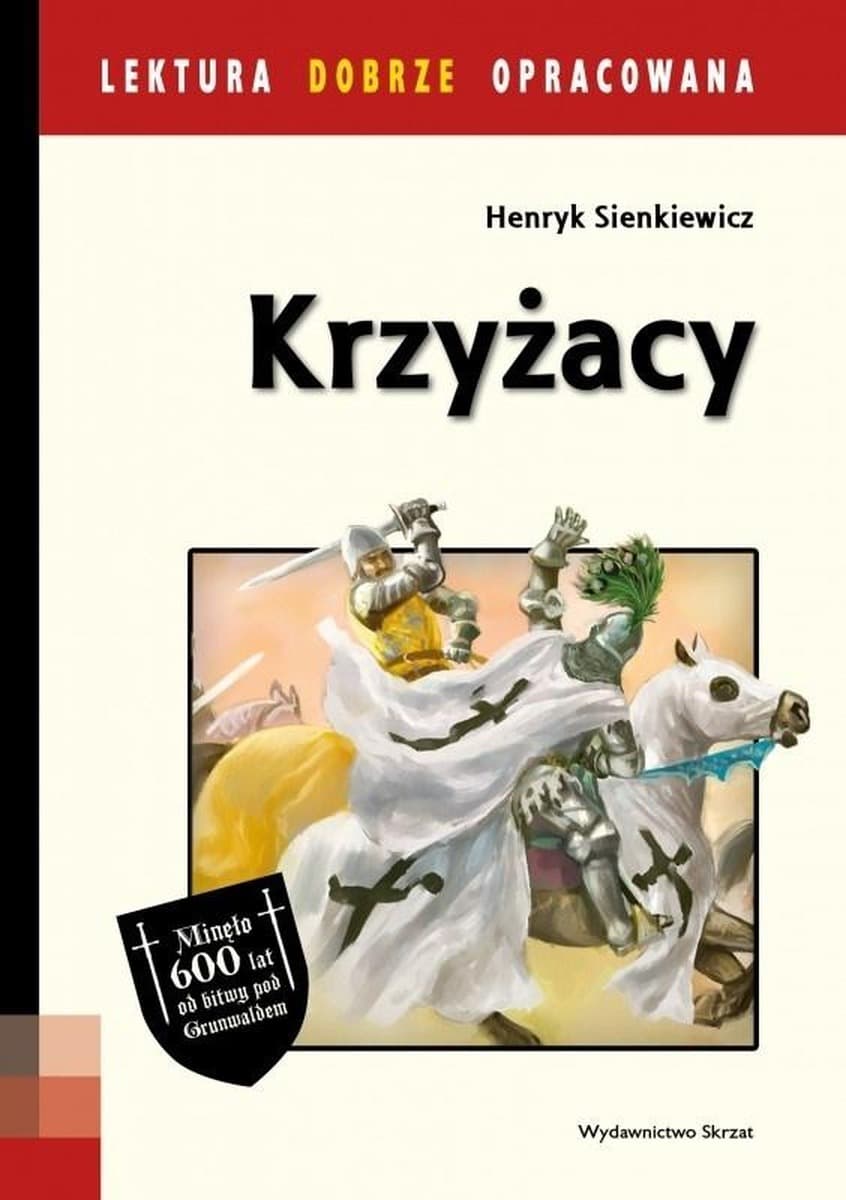 Skrzat - Krzyżacy: wydanie dla gimnazjum z komentarzem