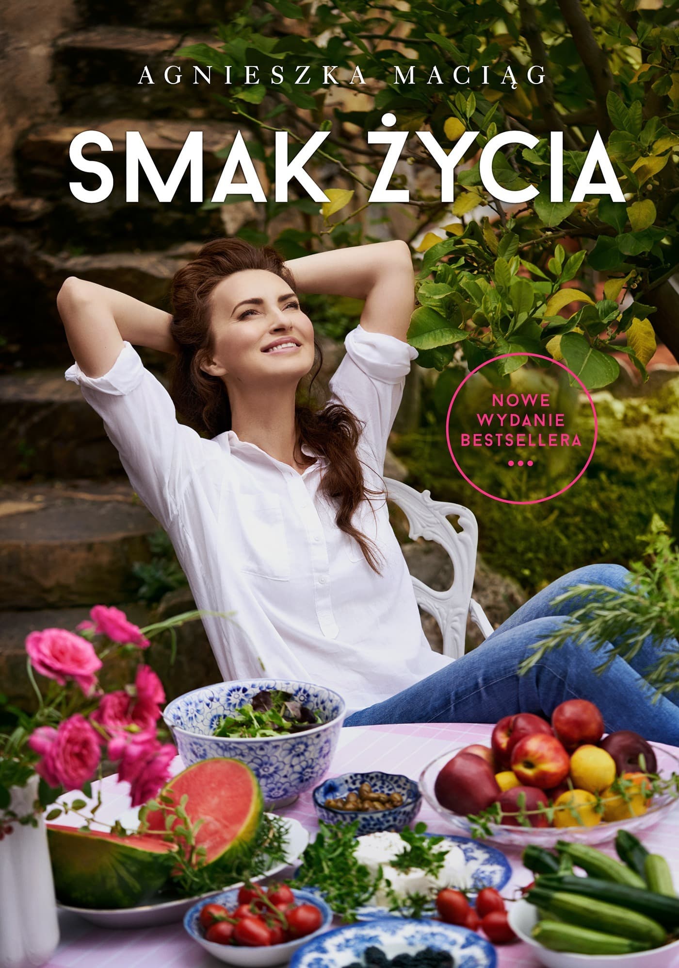 Smak życia - Książka o zdrowiu i radości - Agnieszka Maciąg