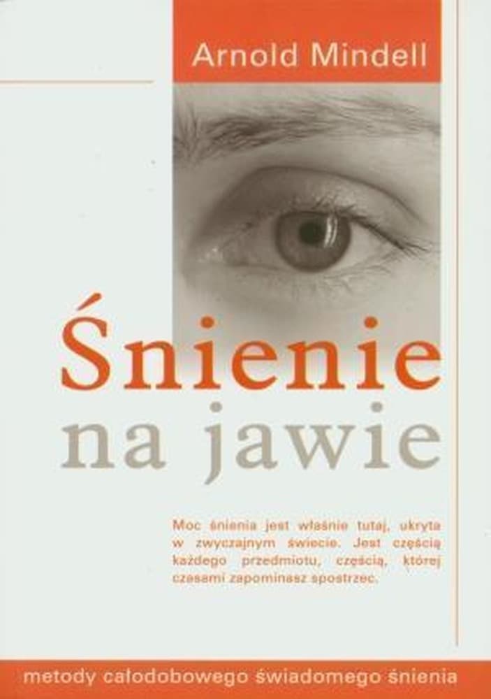 Śnienie na jawie - praktyczny przewodnik po świadomym śnieniu