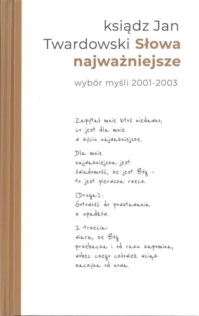 Jan Twardowski Słowa najważniejsze. Wybór myśli 2001-2003