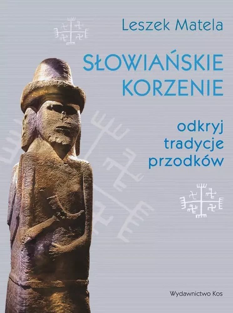 Słowiańskie Korzenie - Wiedza i Tradycje Przodków