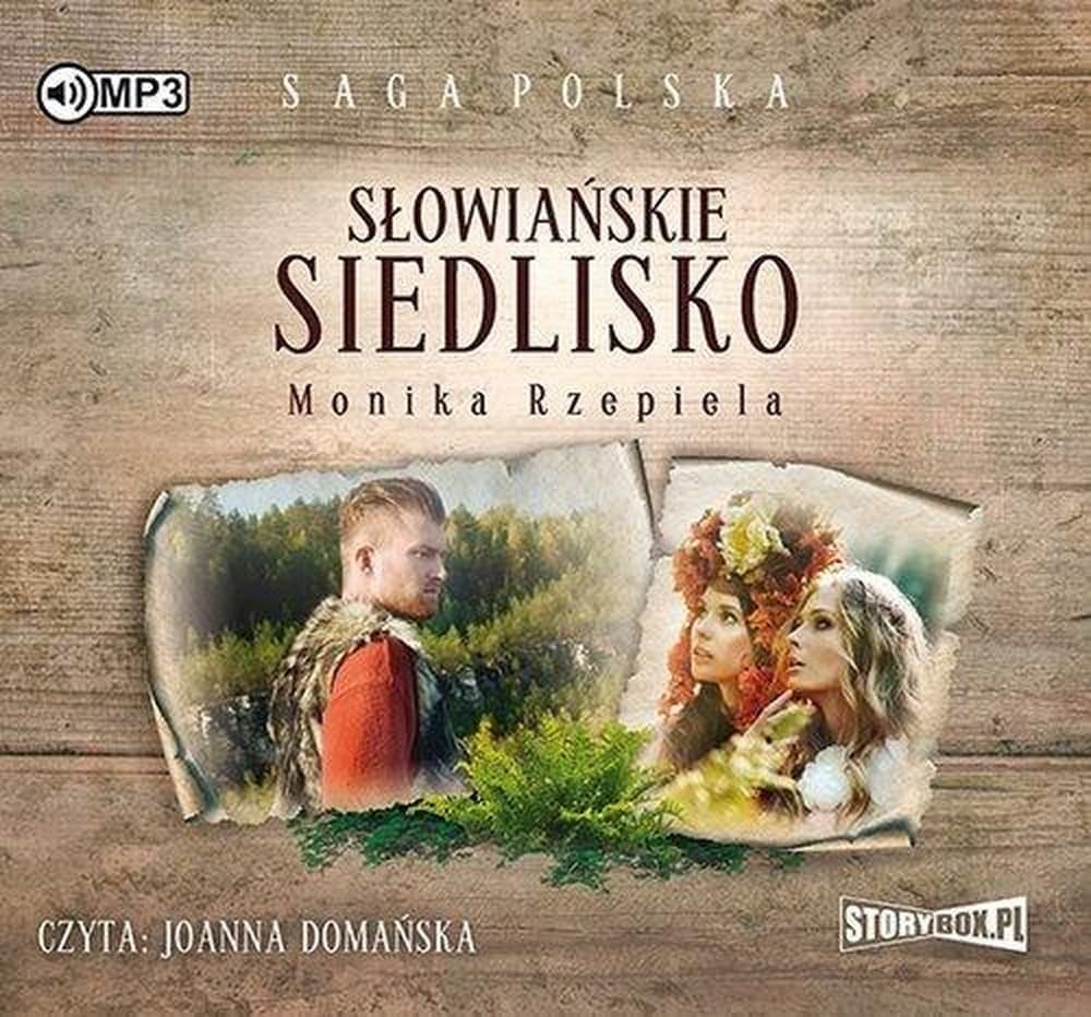 Słowiańskie siedlisko - Saga Polska - audiobook Monika Rzepiela