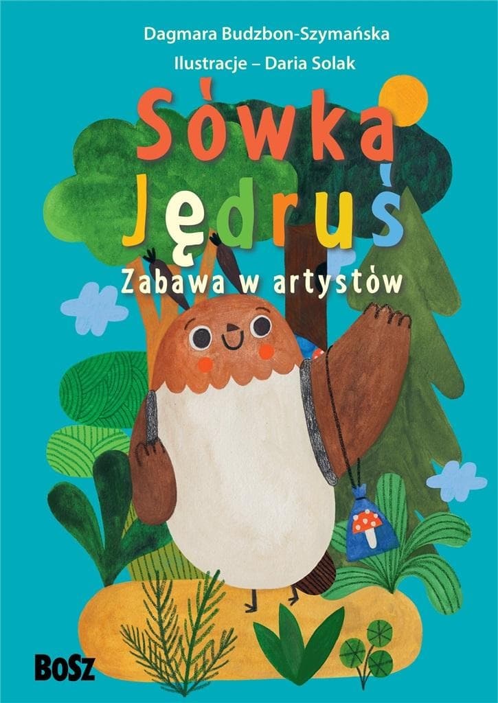 Sówka Jędruś. Zabawa w artystów - książka dla dzieci Dagmara Budzbon-Szymańska