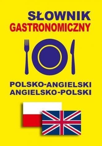 Słownik Gastronomiczny Polsko-Angielski Angielsko-Polski Jacek Gordon