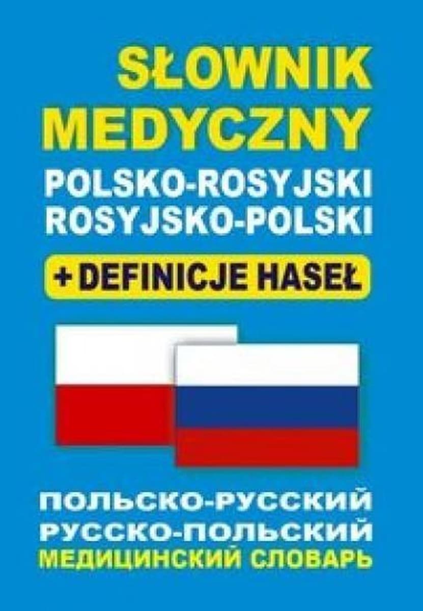 Słownik medyczny polsko-rosyjski i rosyjsko-polski z definicjami