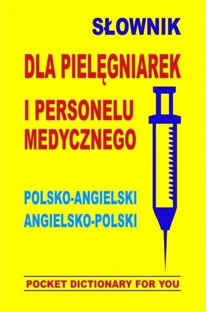Słownik polsko-angielski i angielsko-polski - Pielęgniarstwo