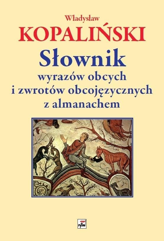 Słownik wyrazów obcych i zwrotów obcojęzycznych Władysław Kopaliński 752 strony