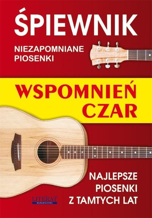 Dla dzieci Śpiewnik Niezapomniane Piosenki Wspomnień Czar Zespół Redakcyjny