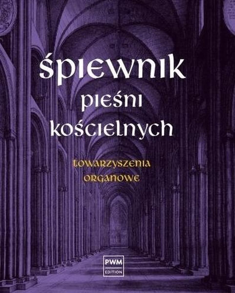 Śpiewnik pieśni kościelnych z towarzyszeniem organów Witolda Zalewskiego