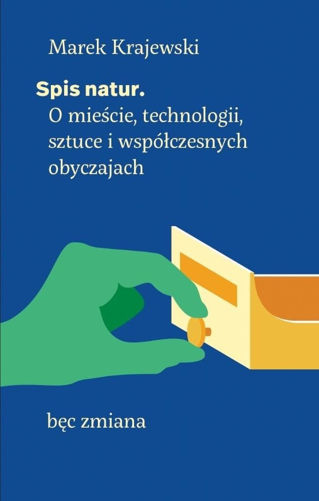 Spis natur. O mieście, technologii, sztuce i współczesnych obyczajach Marek Krajewski