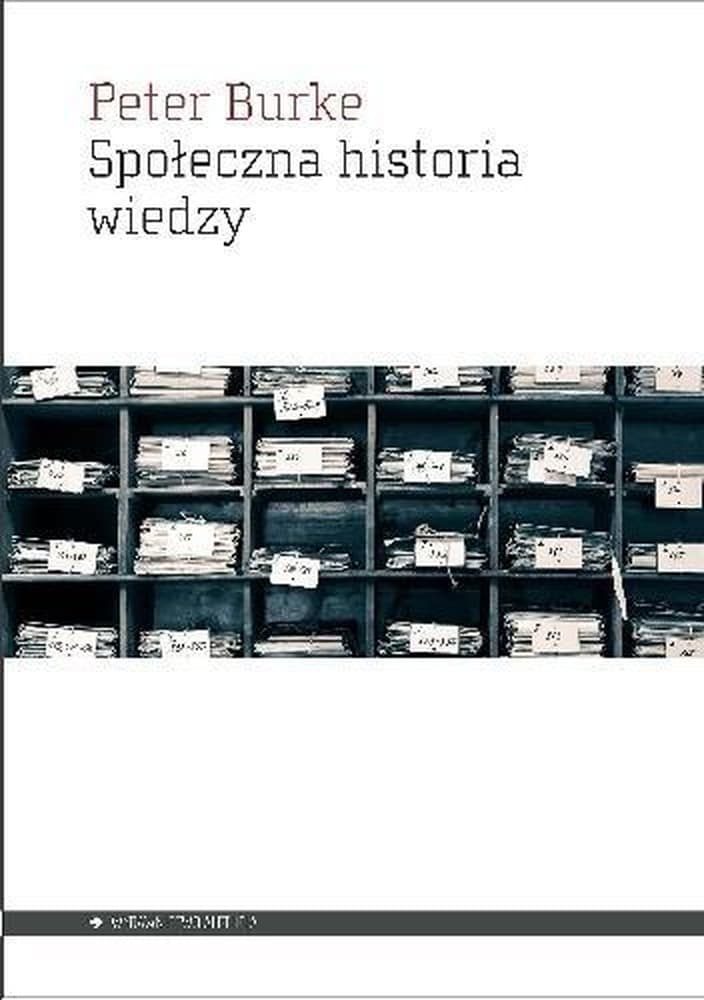 Społeczna historia wiedzy Autor Wydawnictwo