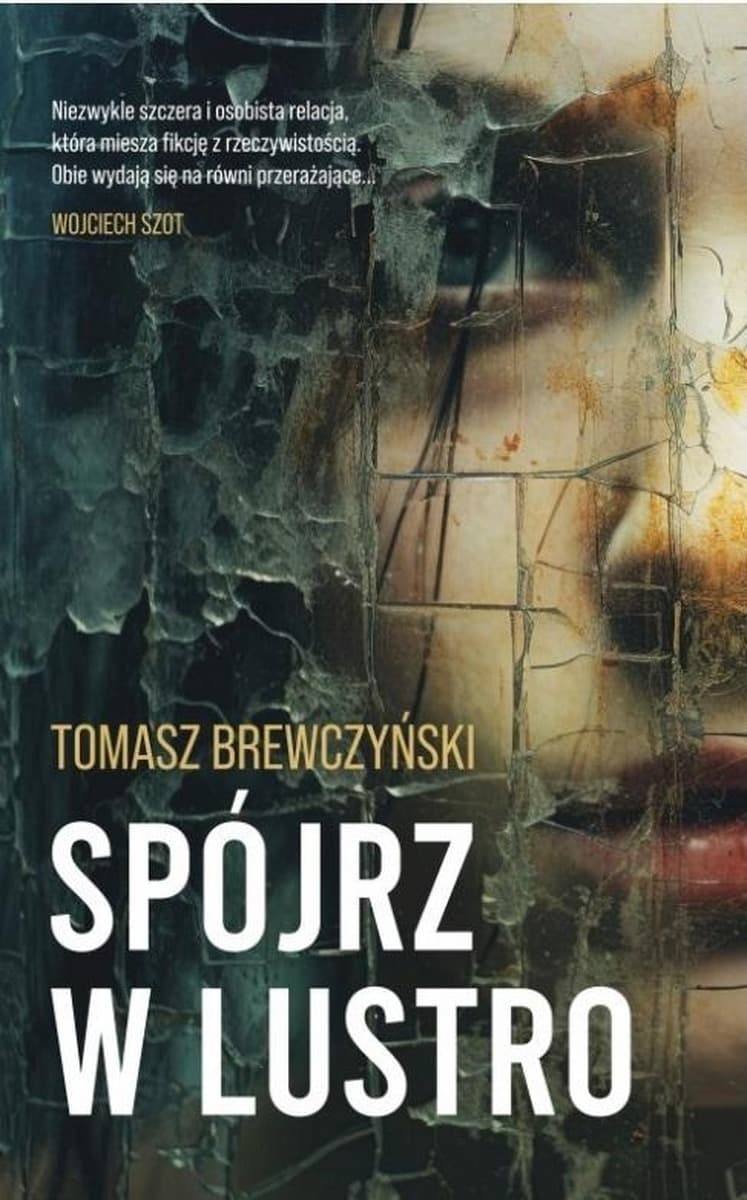 Spójrz w lustro - Tomasz Brewczyński - powieść psychologiczna