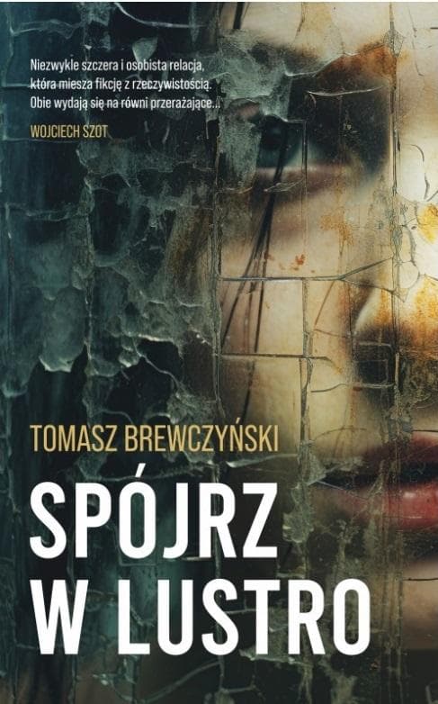 Spójrz w lustro - Tomasz Brewczyński - powieść psychologiczna