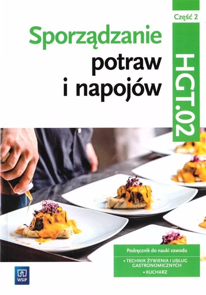 Sporządzanie potraw i napojów Część 2. Podręcznik Kwalifikacja HGT.02 TG.07