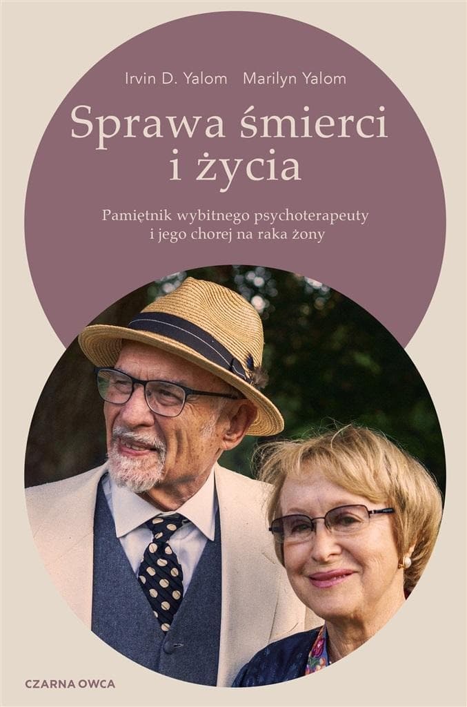 Sprawa śmierci i życia. Pamiętnik psychoterapeuty i żony chorej na raka