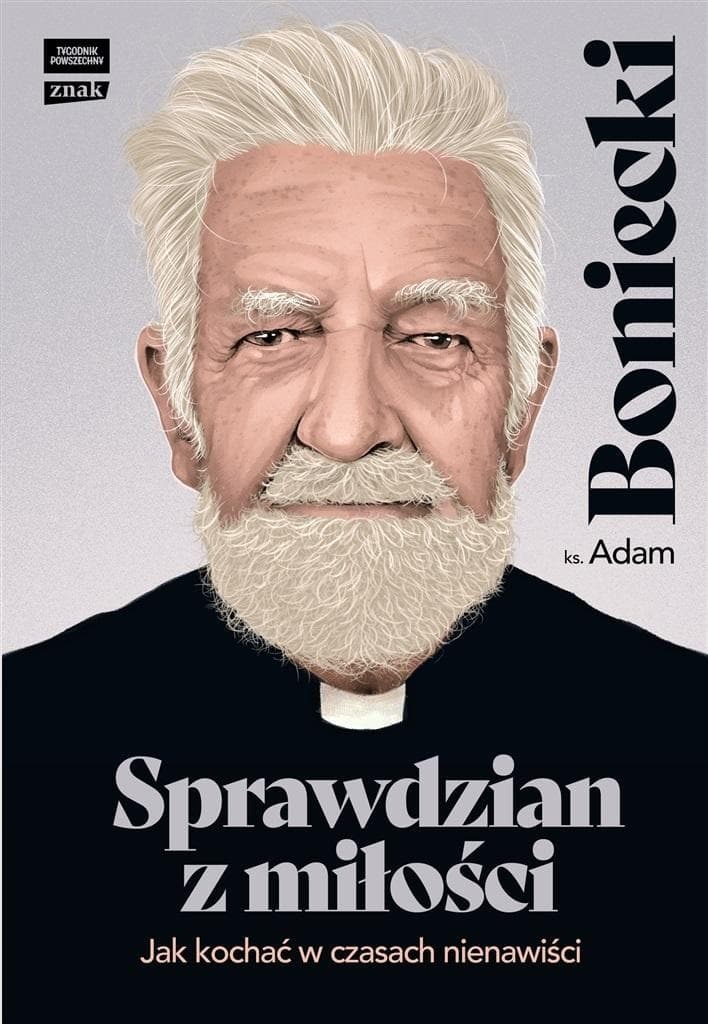 Sprawdzian z miłości. Jak kochać w czasach - Adam Boniecki