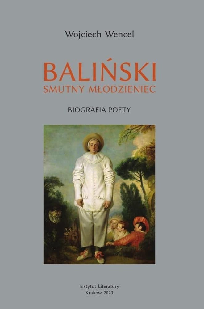 Stanisław Baliński. Smutny młodzieniec. Biografia poety Wojciecha Wencla