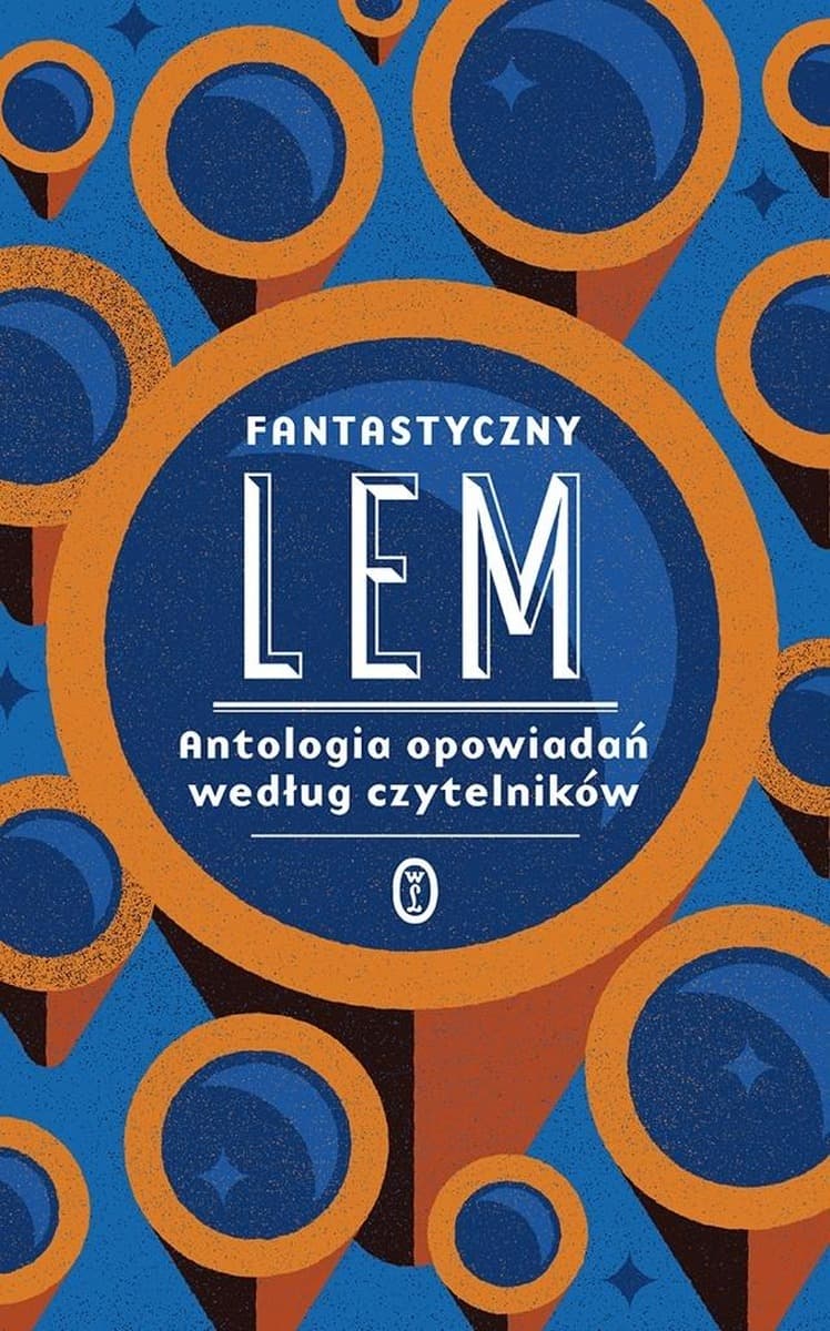 Stanisław Lem - Fantastyczny Lem, Antologia opowiadań Wydanie 2025