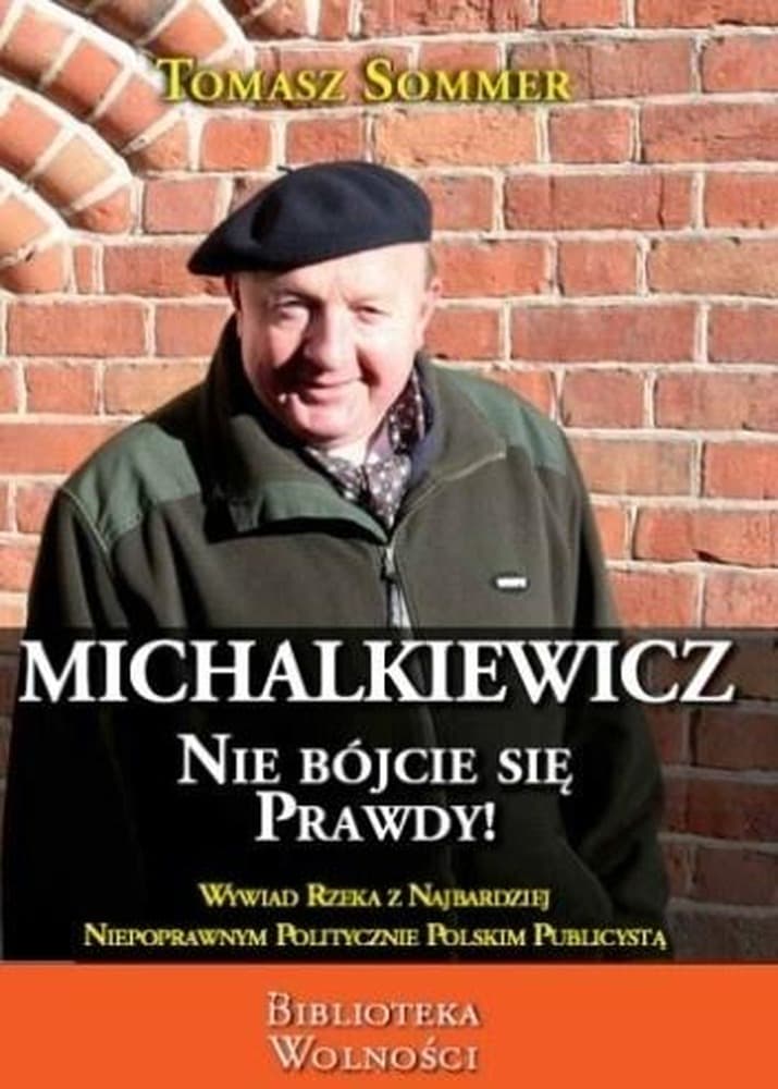 Stanisław Michalkiewicz Nie bójcie się prawdy