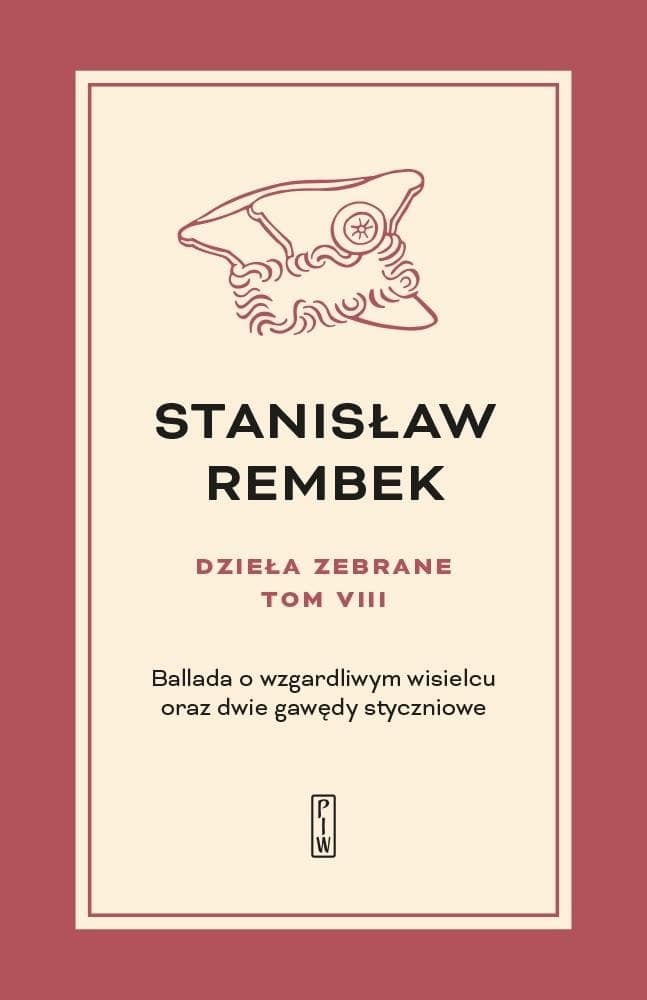 Stanisław Rembek Dzieła Zebrane Tom 8 - Ballada o wzgardliwym wisielcu