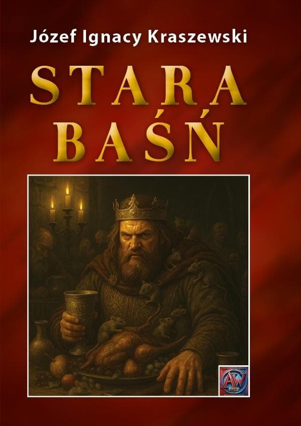 Józef Ignacy Kraszewski Stara baśń powieść historyczna epicka