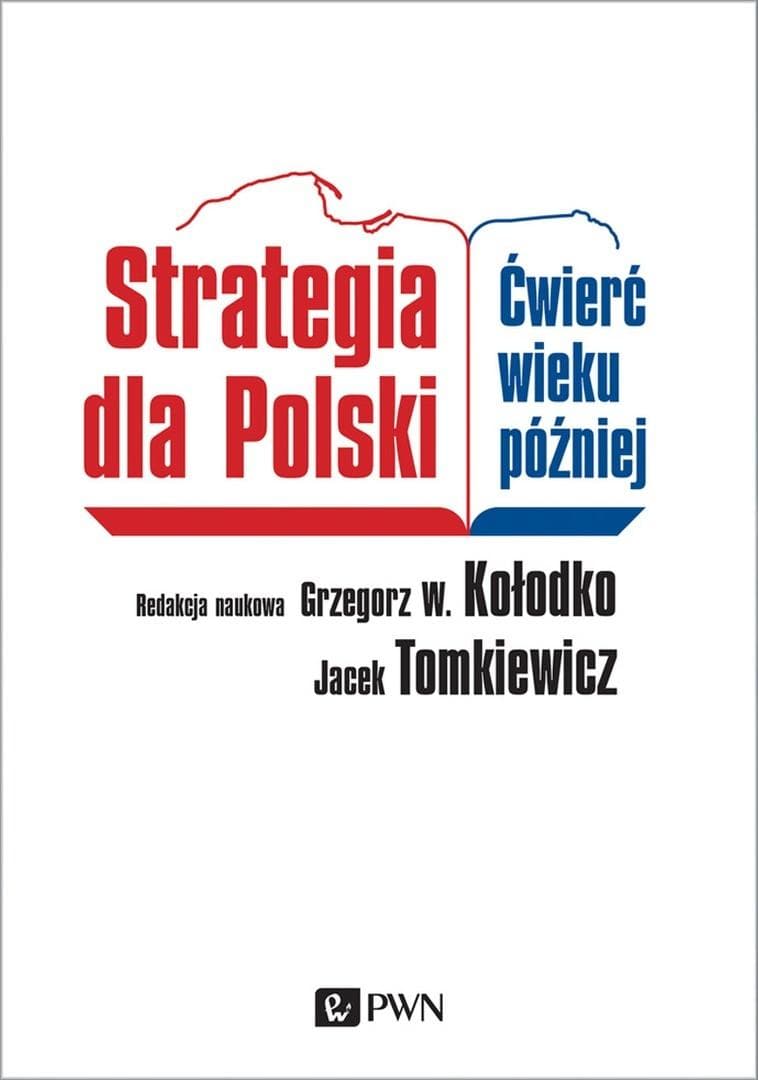 Strategia dla Polski. Ćwierć wieku później - spojrzenie na program gospodarczy