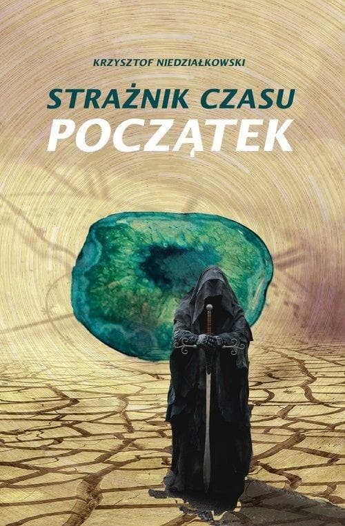 Strażnik czasu. Początek - Krzysztof Niedziałkowski