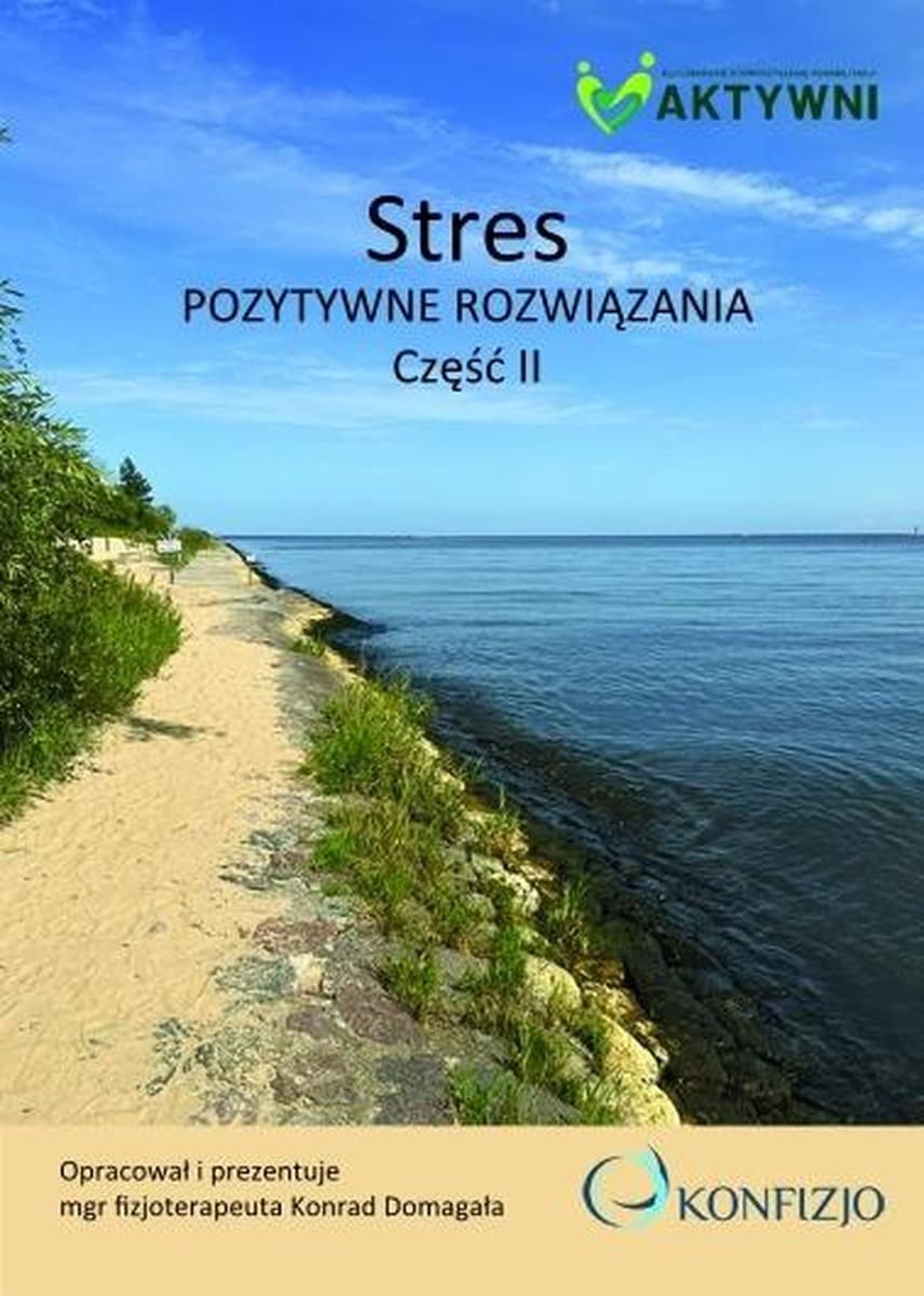 Stres. Pozytywne rozwiązania cz. 2 - poradnik Konrada Domagały