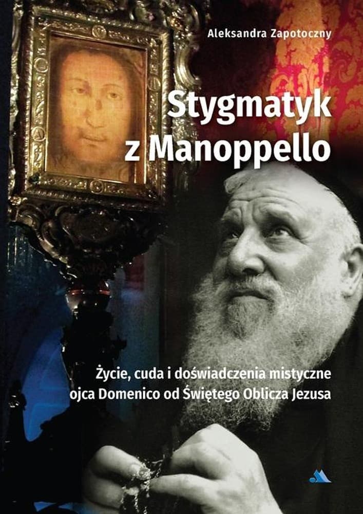 Stygmatyk z Manoppello - biografia Aleksandra Zapotocznego