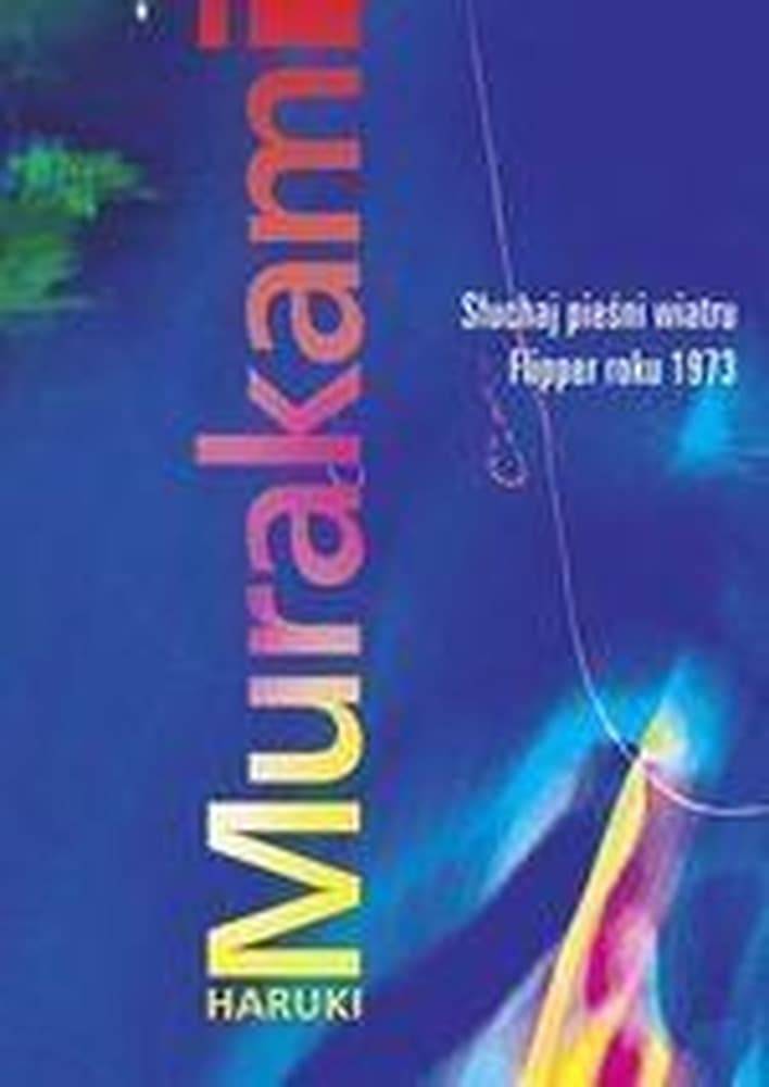 Słuchaj pieśni wiatru Flipper roku 1973 Haruki Murakami wydanie twarde