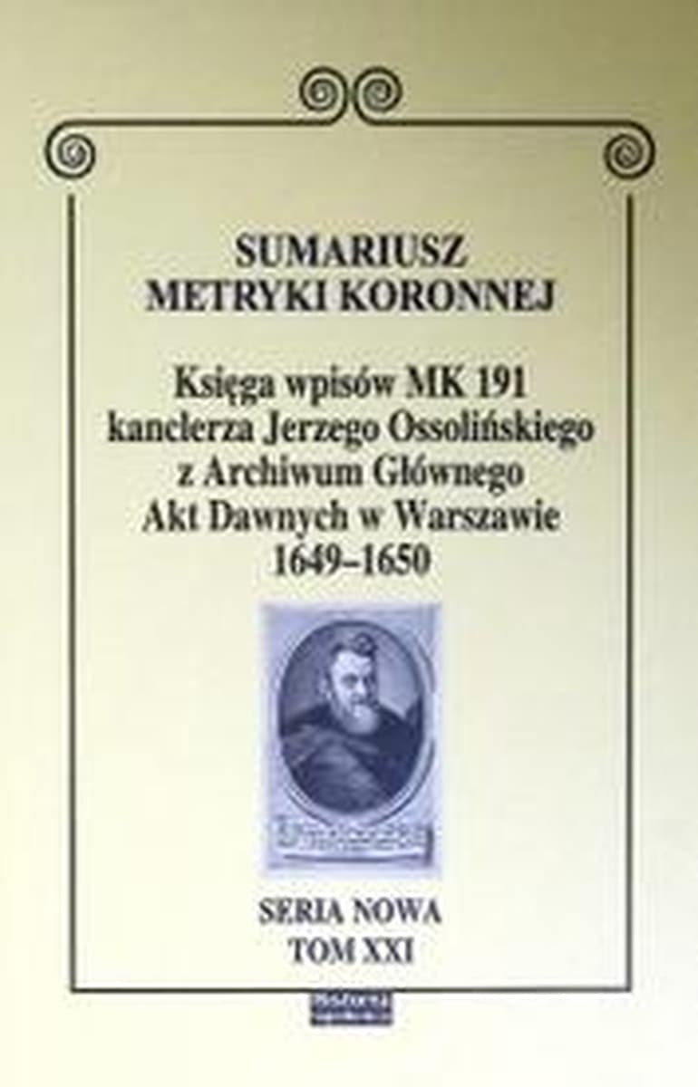Sumariusz Metryki Koronnej Tom XXI - redakcja Kadzik Krawczuk Szczepaniec