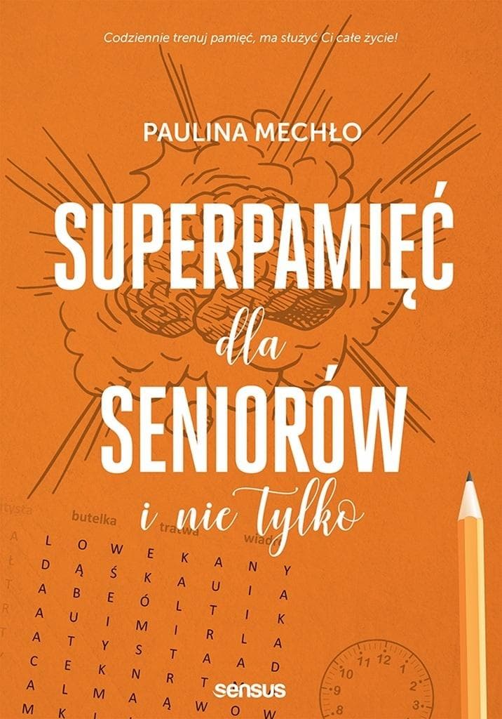 Superpamięć dla seniorów i nie tylko - Paulina Mechło 264 strony